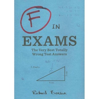  F In Exams : The Very Best Totally Wrong Test Answers (Paperback)