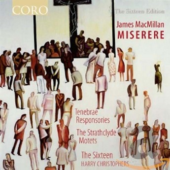 MacMillan: Miserere (CD) – The Sixteen