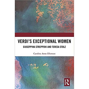 Verdi’s Exceptional Women: Giuseppina Strepponi and Teresa Stolz (Hardcover)