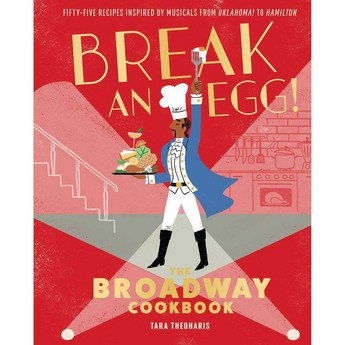 Break an Egg! The Broadway Cookbook (Hardcover)