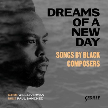 Dreams of a New Day: Songs by Black Composers (CD) – Will Liverman