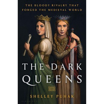  The Dark Queens : The Bloody Rivalry That Forged The Medieval World (Hardcover)
