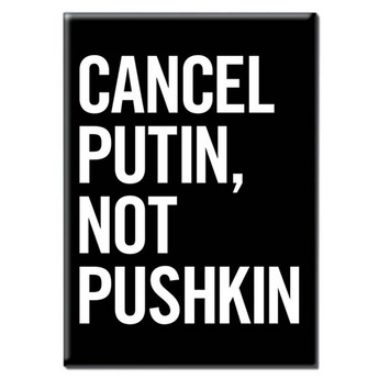 “Cancel Putin, Not Pushkin” Magnet