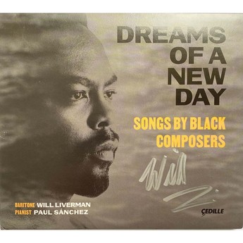 Dreams of a New Day: Songs by Black Composers (Autographed CD) – Will Liverman