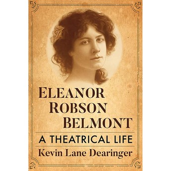 Eleanor Robson Belmont: A Theatrical Life (Paperback)