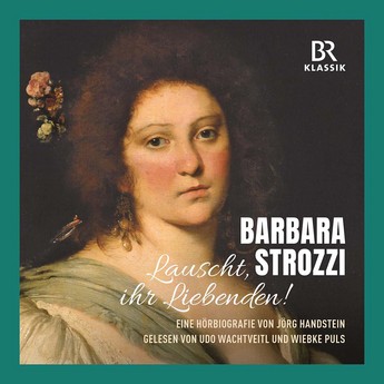 Strozzi: Lauscht, ihr Liebenden! (Listen, Lovers!) (CD)