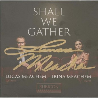 Shall We Gather (Autographed CD) – Lucas Meachem, Irina Meachem