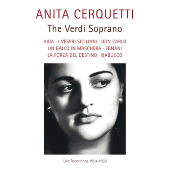 The Verdi Soprano: Live Recordings 1954-1960 (14-CD BOX SET) – Anita Cerquetti
