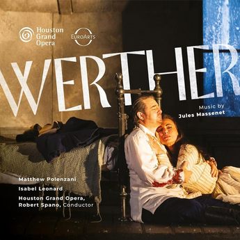 Massenet: Werther (2-CD) – Matthew Polenzani, Isabel Leonard