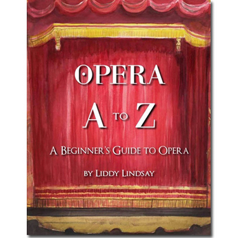 Opera A to Z: A Beginner's Guide to Opera (Paperback)