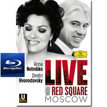 Netrebko and Hvorostovsky - Live From Red Square Moscow (Blu-ray)