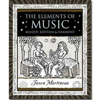 The Elements of Music: Melody, Rhythm, and Harmony (Hardcover)