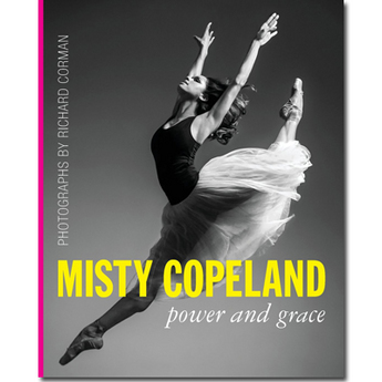 Misty Copeland: Power and Grace (Paperback)