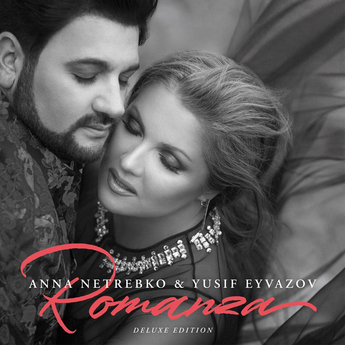 Romanza (2-CD Deluxe Edition) - Anna Netrebko, Yusif Eyvazov