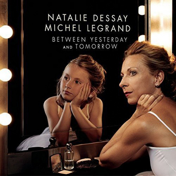 Legrand: Between Yesterday and Tomorrow (CD) – Natalie Dessay
