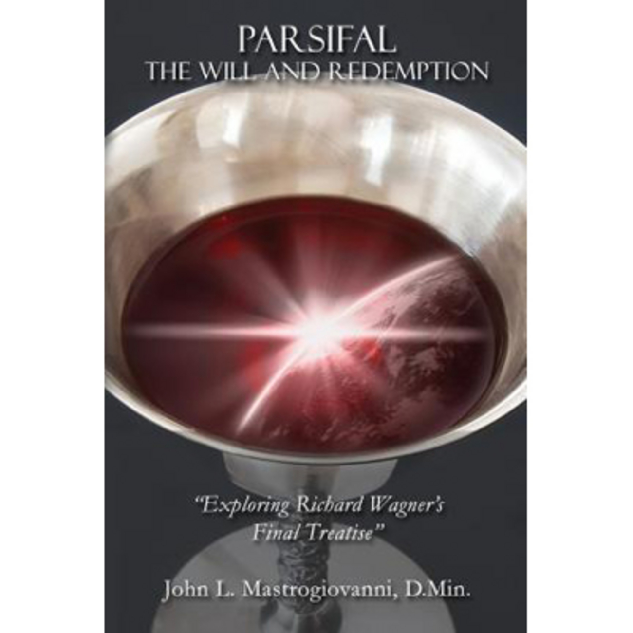 Parsifal The Will And Redemption Exploring Richard