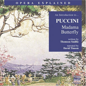 Opera Explained: Puccini’s Madama Butterfly (Audiobook CD)