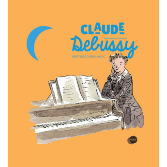 Claude Debussy (First Discovery Series) (Hardcover with CD)
