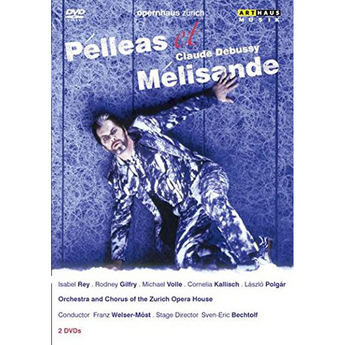 Debussy: Pelléas et Mélisande (2-DVD) – Isabel Rey, Rodney Gilfry