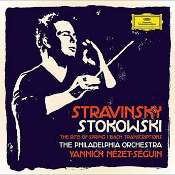 Stravinsky/Stokowski (CD) - Nézet-Séguin/The Philadelphia Orchestra